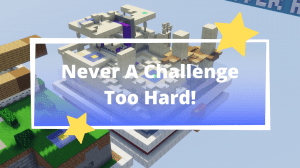 Never A Challenge Too Hard